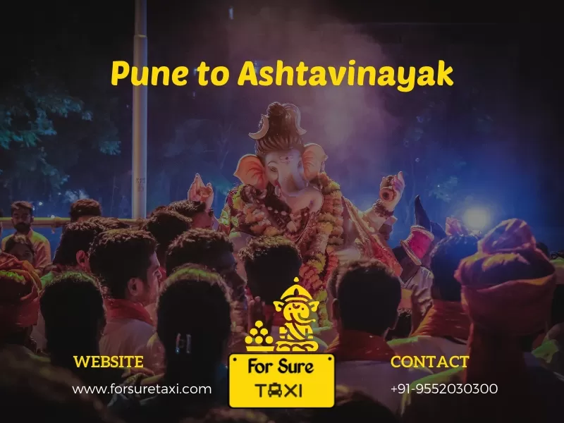 An image contain a picture of hindu lord Ganesha with crowd and the text: Pune to Ashtavinayak with Website “www.forsuretaxi.com” and Contact +919552030300 along, Logo of ForSureTaxi Taxi Services 